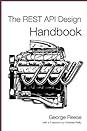The REST API Design Handbook by George Reese