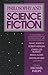 Philosophy and Science Fiction