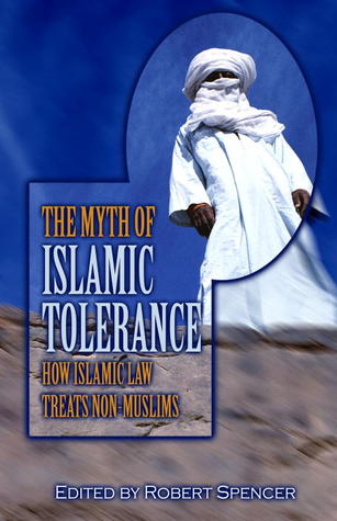 Myth of Islamic Tolerance: How Islamic Law Treats Non-Muslims (Hardcover)