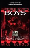 Brother Tony's Boys: The Largest Case of Child Prostitution in U.S. History: The True Story
