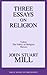 Three Essays on Religion: Nature, the Utility of Religion, Theism (Great Books in Philosophy)
