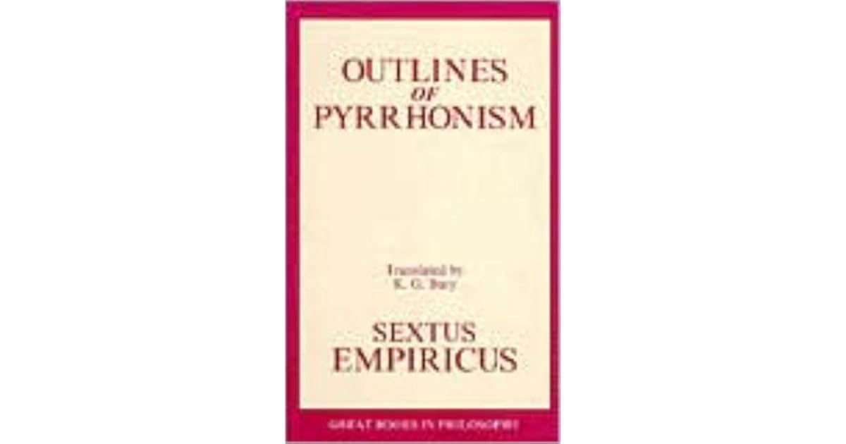 Outlines Of Pyrrhonism By Sextus Empiricus Outlines of pyrrhonism by sextus empiricus