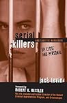 Serial Killers and Sadistic Murderers Up Close and Personal