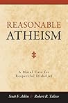 Reasonable Atheism: A Moral Case For Respectful Disbelief