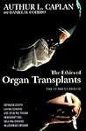 Ethics of Organ Transplants (Contemporary Issues)