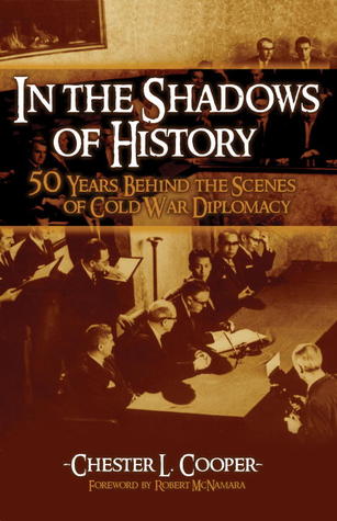 In The Shadows Of History: Fifty Years Behind The Scenes Of Cold War Diplomacy (Hardcover)