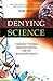Denying Science: Conspiracy...