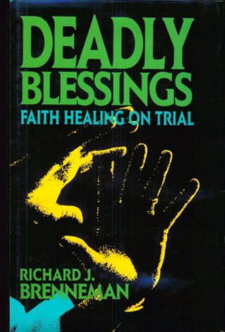 Deadly Blessings: Faith Healing on Trial
