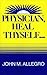 Physician, Heal Thyself