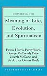 Debates on the Meaning of Life, Evolution and Spiritualism (Freethought Library)
