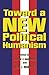 Toward A New Political Huma...