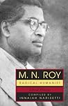 M.N. Roy: Radical Humanist: Selected Writings