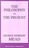 The Philosophy of the Present (Great Books in Philosophy)