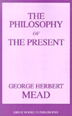 The Philosophy of the Present (Great Books in Philosophy)