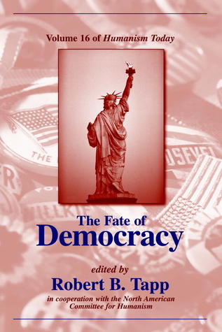 Fate Of Democracy (Humanism Today, 16)