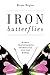 Iron Butterflies by Birute Regine