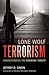 Lone Wolf Terrorism by Jeffrey D. Simon