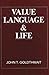 Value, Language and Life by John T. Goldthwait