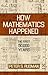 How Mathematics Happened by Peter Strom Rudman