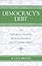 Democracy's Debt: The Historical Tensions Between Political and Economic Liberty