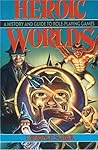 Heroic Worlds by Lawrence Schick Heroic Worlds by Lawrence Schick