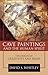 Cave Paintings and the Human Spirit: The Origin of Creativity and Belief