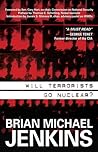 Will Terrorists Go Nuclear?