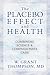 Placebo Effect And Health: Combining Science & Compassionate Care