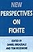 New Perspectives on Fichte by Daniel Breazeale