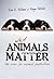Why Animals Matter