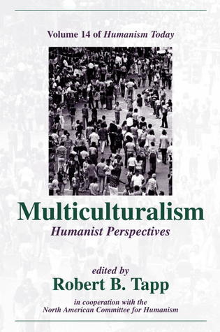 Multiculturalism: Humanist Perspectives (Humanism Today, 14)