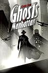Ghosts of Manhattan by George Mann