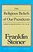 Religious Beliefs of Our Presidents (Freethought Library)