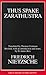 Thus Spake Zarathustra by Friedrich Nietzsche