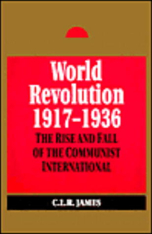 World Revolution 1917-1936: The Rise and Fall of the Communist International (Paperback)