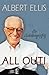 All Out! An Autobiography by Albert Ellis