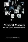 Medical Marvels: The 100 Greatest Advances in Medicine