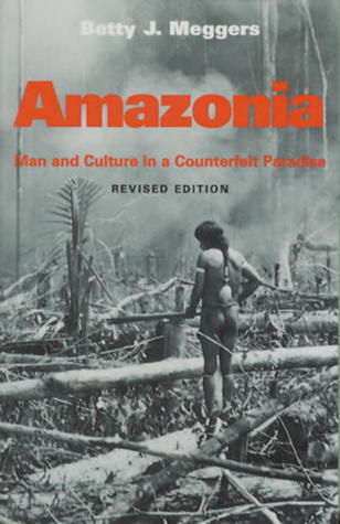 Amazonia: Man and culture in a counterfeit paradise