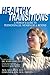 Healthy Transitions: A Woman's Guide to Perimenopause, Menopause, & Beyond