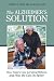 The Alzheimer's Solution: H...