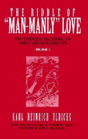 The Riddle of "Man-Manly" Love: The Pioneering Work on Male Homosexuality (Vol 1 & 2)