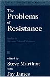The Problems of Resistance: Studies in Alternate Political Cultures (Radical Philosophy Today)