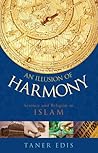 Illusion of Harmony: Science And Religion in Islam