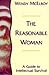 Reasonable Woman: A Guide to Intellectual Survival