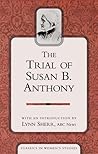 The Trial of Susan B Anthony (Classics in Women's Studies.) The Trial of Susan B Anthony (Classics in Women's Studies.)