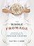 The Whole Fromage: Adventur...