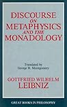 Discourse on Metaphysics and the Monadology by Gottfried Wilhelm von Leibniz