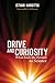 Drive and Curiosity by István Hargittai