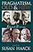 Pragmatism, Old And New by Susan Haack Pragmatism, Old And New by Susan Haack