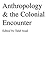 Anthropology & the Colonial...